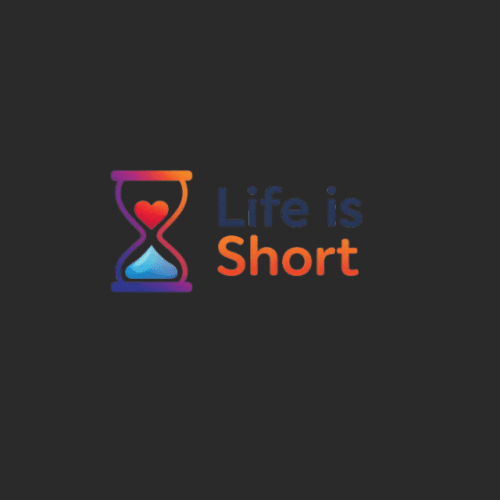 Life is short
